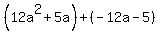 %2812a%5E2%2B5a%29%2B%28-12a-5%29