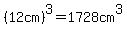 %2812cm%29%5E3=1728cm%5E3