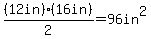 %2812in%29%2816in%29%2F2=96in%5E2