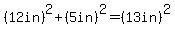 %2812in%29%5E2%2B%285in%29%5E2=%2813in%29%5E2