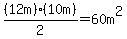 %2812m%29%2810m%29%2F2=60m%5E2