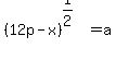 %2812p-x%29%5E%281%2F2%29=a