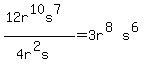 %2812r%5E10s%5E7%29%2F%284r%5E2s%29=3r%5E%288%29s%5E%286%29