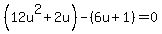 %2812u%5E2%2B2u+%29-%286u%2B1+%29+=0