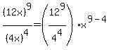 %2812x%29%5E9%2F%284x%29%5E4=%2812%5E9%2F4%5E4%29x%5E%289-4%29