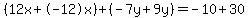 \"%2812x%2B-12x%29%2B%28-7y%2B9y%29=-10%2B30\"
