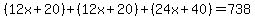 %2812x%2B20%29%2B%2812x%2B20%29%2B%2824x%2B40%29=738