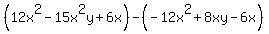%2812x%5E2-15x%5E2y%2B6x%29-%28-12x%5E2%2B8xy-6x%29%29