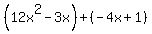 %2812x%5E2-3x%29%2B%28-4x%2B1%29