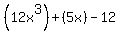 %2812x%5E3%29%2B%285x%29-12