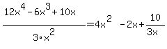 %2812x%5E4-6x%5E3%2B10x%29%2F3x%5E2=4x%5E%282%29-2x%2B10%2F%283x%29