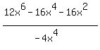 %2812x%5E6-16x%5E4-16x%5E2%29%2F%28-4x%5E4%29