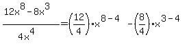 %2812x%5E8-8x%5E3%29%2F%284x%5E4%29=%2812%2F4%29x%5E%288-4%29-%288%2F4%29x%5E%283-4%29
