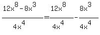 %2812x%5E8-8x%5E3%29%2F%284x%5E4%29=%2812x%5E8%29%2F%284x%5E4%29-%288x%5E3%29%2F%284x%5E4%29
