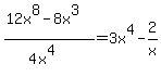 %2812x%5E8-8x%5E3%29%2F%284x%5E4%29=3x%5E4-2%2Fx