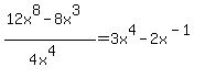%2812x%5E8-8x%5E3%29%2F%284x%5E4%29=3x%5E4-2x%5E%28-1%29