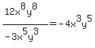 %2812x%5E8y%5E8%29%2F%28-3x%5E5y%5E3%29+=+-4x%5E3y%5E5