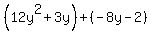 %2812y%5E2%2B3y%29%2B%28-8y-2%29