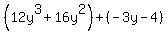 %2812y%5E3%2B16y%5E2%29%2B%28-3y-4%29
