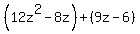 %2812z%5E2-8z%29%2B%289z-6%29