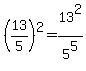 %2813%2F5%29%5E2=13%5E2%2F5%5E5