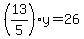 %2813%2F5%29y=26