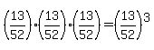 %2813%2F52%29%2A%2813%2F52%29%2A%2813%2F52%29+=+%2813%2F52%29%5E3