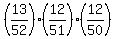 %2813%2F52%29+%2A+%2812%2F51%29+%2A+%28+12%2F50%29