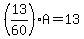 %2813%2F60%29A=13