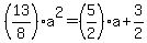 %2813%2F8%29a%5E2=%285%2F2%29a%2B3%2F2