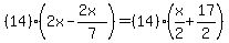 %2814%29%282x+-+%282x%29%2F7%29+=+%2814%29%28x%2F2+%2B+17%2F2%29