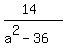 %2814%29%2F%28a%5E2-36%29