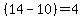 %2814-10%29=4