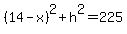 %2814-x%29%5E2%2Bh%5E2=225%29