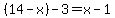 %2814-x%29-3=x-1