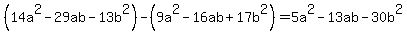 %2814a%5E2-29ab-13b%5E2%29-%289a%5E2-16ab%2B17b%5E2%29=+5a%5E2-13ab-30b%5E2