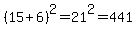 %2815%2B6%29%5E2=21%5E2=441