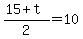 \"%2815%2Bt%29%2F2=10\"