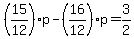 %2815%2F12%29p+-%2816%2F12%29p+=+3%2F2