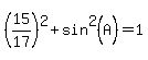 %2815%2F17%29%5E2%2Bsin%5E2%28A%29=1