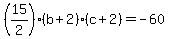 %2815%2F2%29%28b%2B2%29%28c%2B2%29=-60