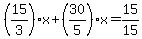 %2815%2F3%29x%2B%2830%2F5%29x=15%2F15