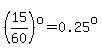 %2815%2F60%29%5Eo=0.25%5Eo