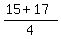 %2815+%2B+17%29%2F4