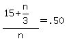 %2815+%2B+n%2F3%29%2Fn+=+.50