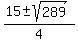 %2815+%2B-+sqrt%28289%29%29%2F4