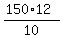 %28150%2A12%29%2F10