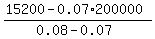 %2815200-0.07%2A200000%29%2F%280.08-0.07%29