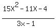 %2815X%5E2-11X-4%29%2F%283x-1%29