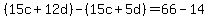 %2815c%2B12d%29-%2815c%2B5d%29=66-14